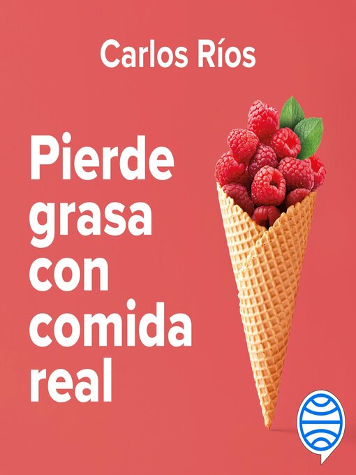 Title details for Pierde grasa con comida real by Carlos Ríos - Available